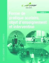 Forme de pratique scolaire, objet d'enseignement et d'intervention