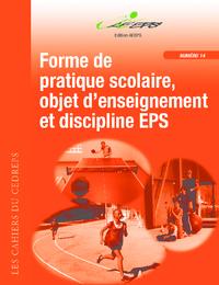 Forme de pratique scolaire, objet d'enseignement et discipline EPS