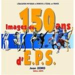 Images de 150 ans d'EPS