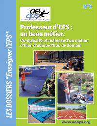 Professeur d'EPS : un beau métier. complexité et richesse d'un métier d'hier, d'aujourd'hui, de demain