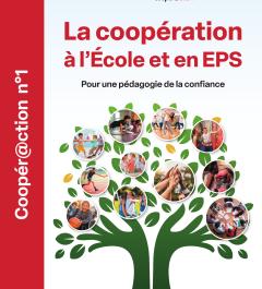 La coopération à l'école et en EPS. Pour une pédagogie de la confiance.